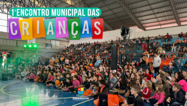 1 Encontro Municipal das Crianas rene centenas de crianas em um dia de muita alegria e diverso em Sananduva