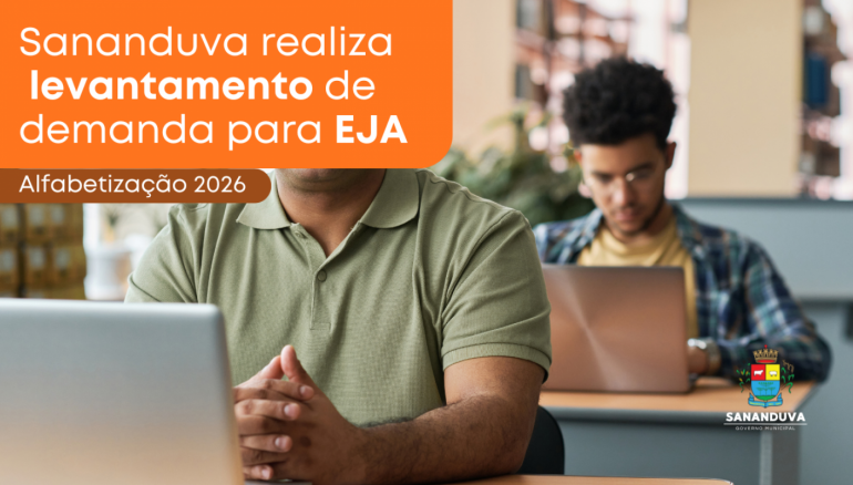 Munic�pio de Sananduva realiza levantamento de demanda para EJA - Alfabetiza��o 2026